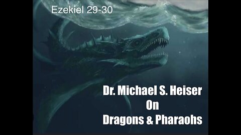 Dr. Michael S. Heiser on Dragons & Pharaohs | Ezekiel 29-30