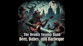 Beer, Babes, and Barbeque (arr. by The Deadly Swamp Band)