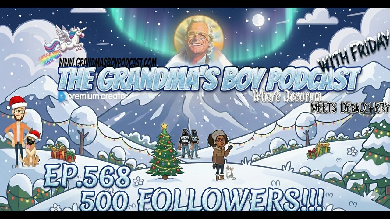 The Grandmas Boy Podcast EP.568-500 FOLLOWERS!!!