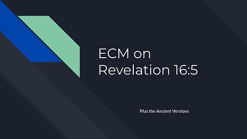 Editio Critica Maior (ECM) on Revelation 16:5; Ancient Versions on Revelation 16:5