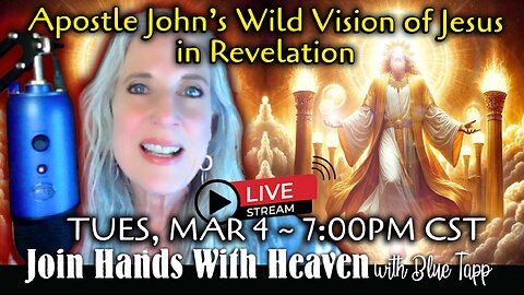 Blue Tapp LIVE! The Revelation of Jesus Christ: John's Wild Vision of Jesus!