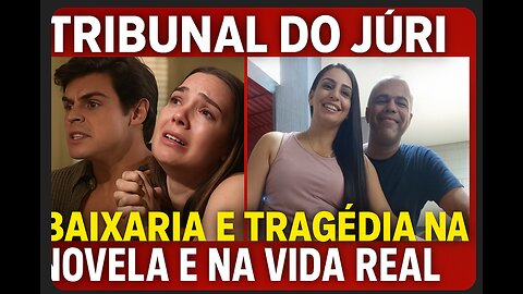 DRAMA NA NOVELA E TRAGÉDIA NA VIDA REAL