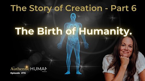 The Story Of Creation Part 6: The Birth of Humanity