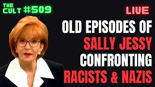 THE CULT #509: Sally Jesse Raphael Confronting Racists & Neo-Nazis Marathon (Jerry Springer Bonus)