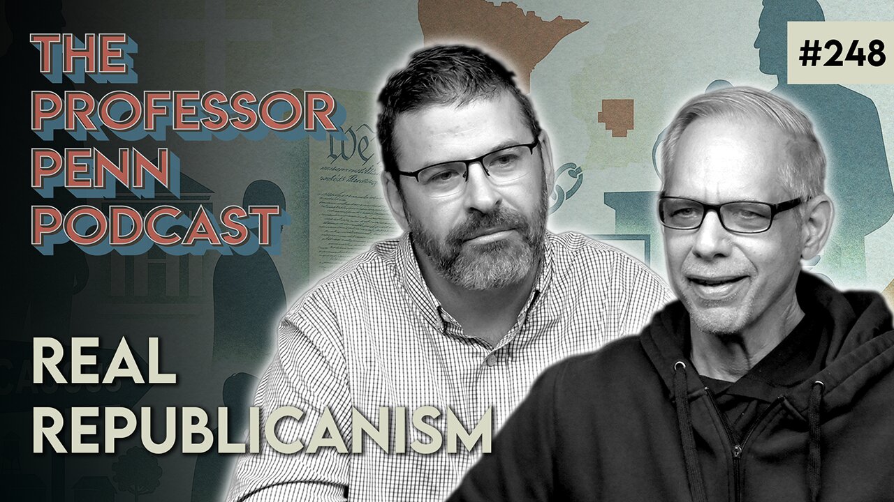 Republicanism VS MNGOP | REAL REPUBLICANISM w/ Professor Penn & Steve Boyd | EP248