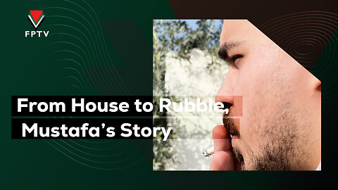 From House to Rubble, Mustafa’s Story