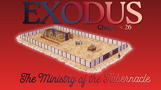 Exodus Chapter 26 (The Meaning & Construction of the Tabernacle) Verse by Verse