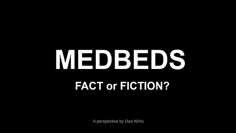 MEDBEDS Fact or Fiction? A Perspective