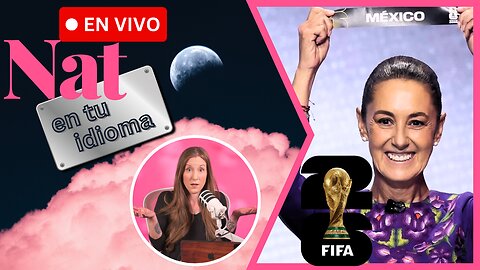 Sheinbaum, Trump, y Carney Todos Juntitos En El Sorteo Del Mundial (FIFA) | Nat En Tu Idioma EN VIVO