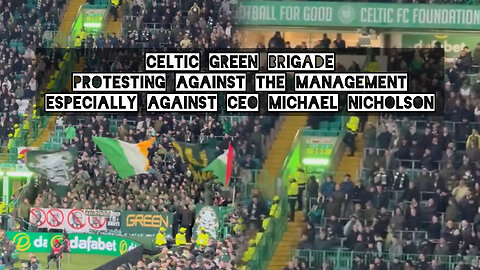 Celtic Green Brigade protesting against the management especially against CEO Michael Nicholson