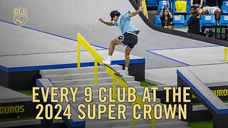 All The 9’s at the 2024 SLS Super Crown! Nyjah Huston, Rayssa Leal, Giovanni Vianna and more