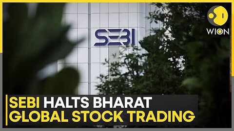 SEBI Suspends Trading In Bharat Global Developers After 10,000% Stock Rally | World News | WION