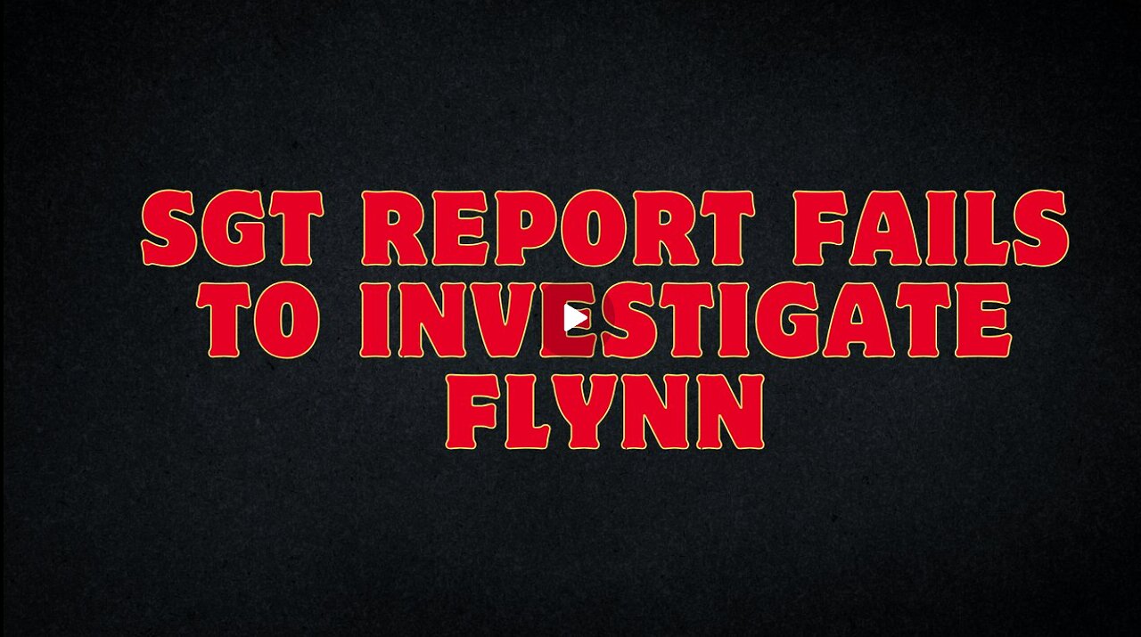 SGT Report Fails to Investigate Flynn – The Noticing Becomes 2024's Biggest Story