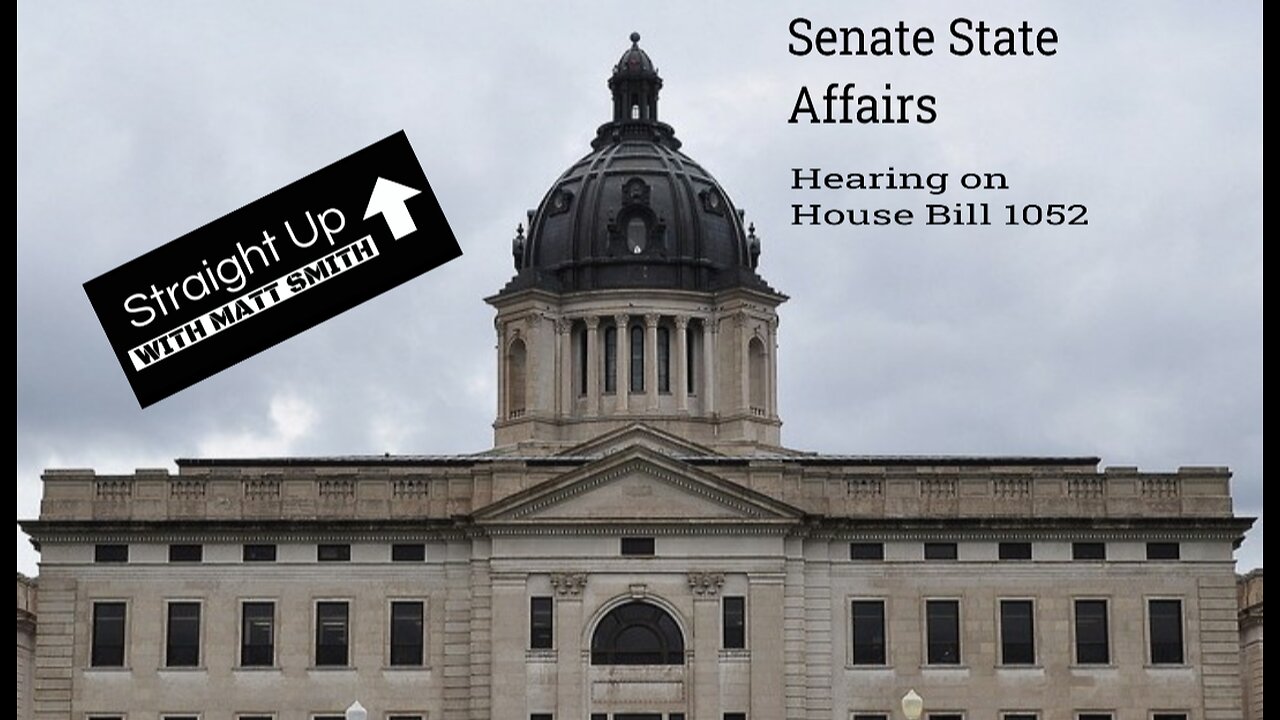 Full Hearing of SD Senate State Affairs On HB 1052 (Eminent Domain) Carbon Capture Pipelines