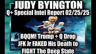 Judy Byington Special 2.25.25 ~ BQQM! Trum + Q Drop, JFK Jr FAKED His Death to FIGHT The Deep State