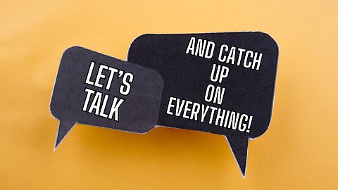 Let's Talk and Catch Up On Everything! Ask Me Anything!