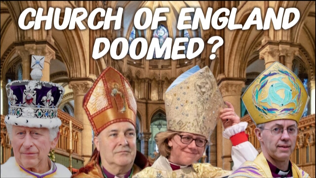 Ex-Vicar Says Church of England is Doomed. The (Arch) Bishops No Longer Preserve Christian Faith!