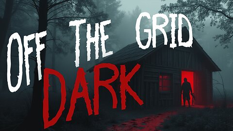 The DARK Side of Off The Grid Living