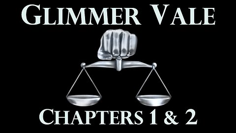 Glimmer Vale - A Heroic Fantasy Novel - Chapters 1 & 2