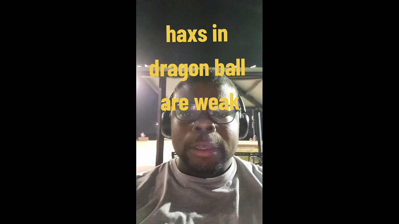 haxs in dragon ball are weak