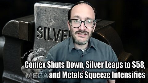 Comex Shuts Down, Silver Leaps to $58, and Metals Squeeze Intensifies