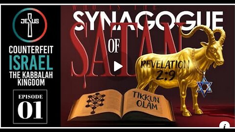 Counterfeit Israel: The Kabbalah Kingdom - Episode 1 - Synagogue of Satan BEN BORN AGAIN