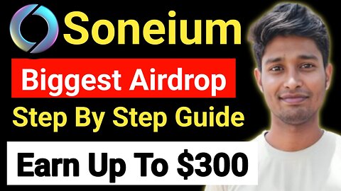 🔥 Earn $500 Airdrop | Soneium Airdrop Guide | Crypto Biggest Airdrop | Crypto Airdrop Today