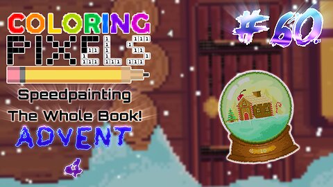 Coloring Pixels - Speedpainting The Whole Book! #60 (Advent 4)