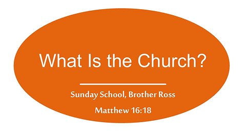 What Is the Church? | Biblical Teaching on the True Meaning of "Church" | 8.31.25 Sunday School