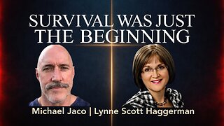 Navy SEAL Michael Jaco & Lynne Scott Haggerman — Survival, Spiritual Battle and the Call Ahead