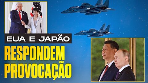 EUA e Japão respondem provocação de China e Rússia