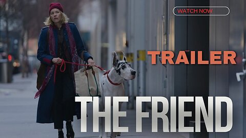 The Friend, | Official Trailer