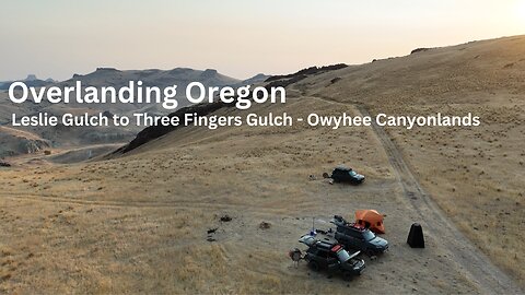 Overlanding Eastern Oregon - Leslie Gulch to Three Fingers Gulch, Owyhee Canyonlands (Part 5)