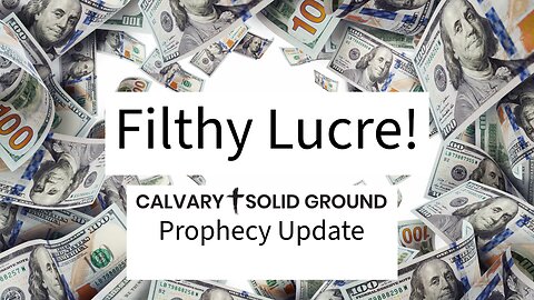 Filthy Lucre! - Prophecy Update