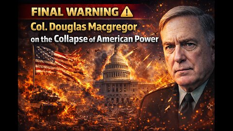 UNSTOPPABLE SLIDE 🚨 Col. Macgregor Warns the U.S. Is Near the Breaking Point