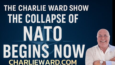 THE COLLAPSE OF NATO WITH CHARLIE WARD