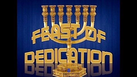 Feast of Dedication 2019 Day 8
