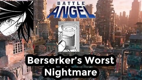 In Battle Angel Alita, This is a Berserker's Worst Nightmare!