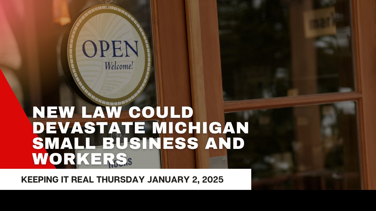 Keeping it Real: New law could devastate Michigan small business and workers