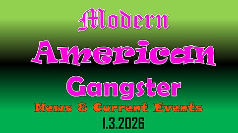 Modern American Gangster - News & Current Events 1.3.2026
