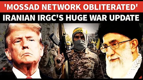 'MOSSAD Sites Bombed, 36 Operatives Killed': Iranian IRGC Drops Shocking Update On Israel War