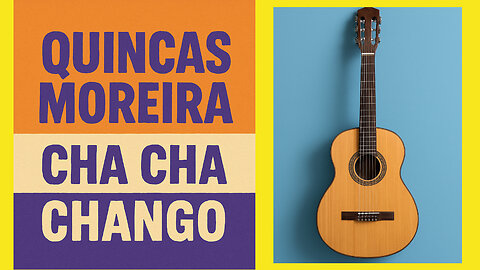 QUINCAS - CHA CHA CHANGO