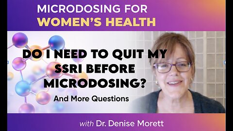 Women's Health - Do Women Need to Quit SSRIs Before Microdosing?