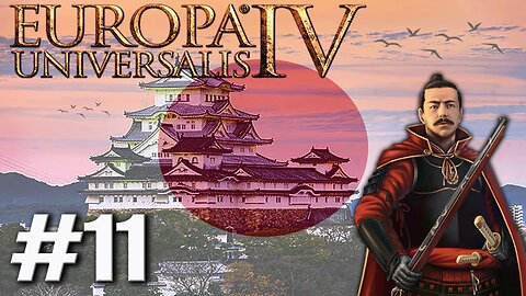 Europa Universalis IV - Japan (1.37.5.0), A New Capital For The Japanese Empire! #11