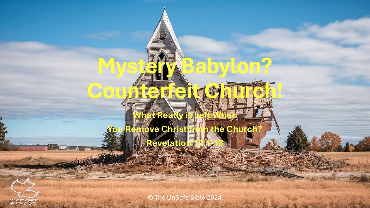 Revelation 17:1-18 Mystery Babylon? Counterfeit Church!