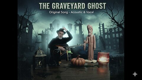 THE GRAVEYARD GHOST (Urban Decay Ballad) - Acoustic Guitar & Vocal - Original
