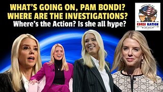 What’s Going on, Pam Bondi? Where Are the Investigations?