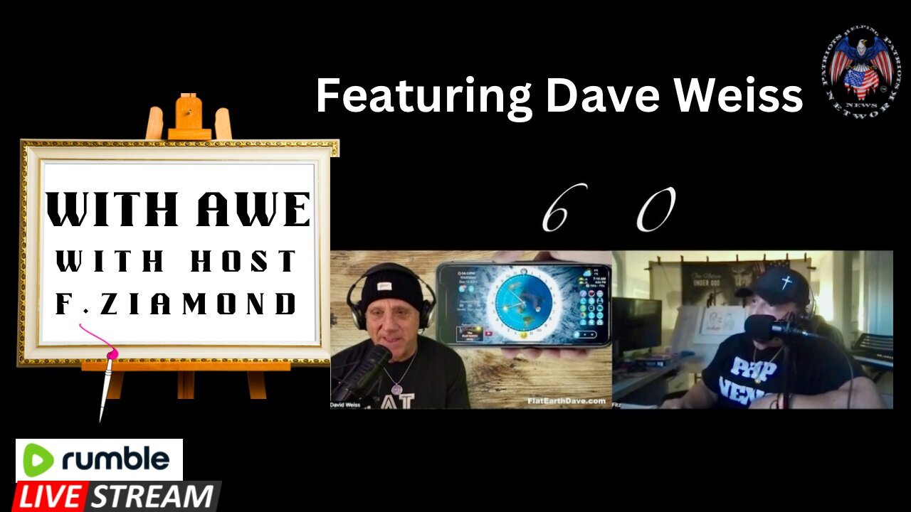 [🇺🇸PATRIOTS HELPING PATRIOTS NETWORK🇺🇸] WITH AWE-Ep 60 F ZIAMOND FEATURING FLATEARTH DAVE WEISS [Dec 12, 2024]