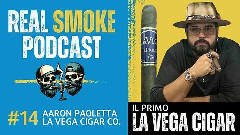 Episode 14: Aaron Paoletta of La Vega Cigar Co