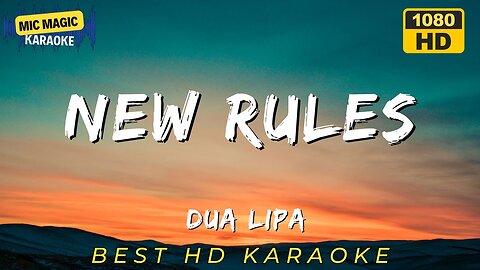 NEW RULES - DUA LIPA (HD KARAOKE VERSION)